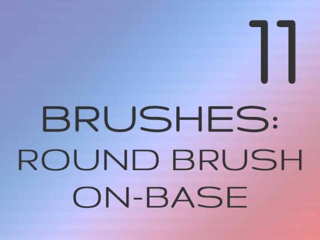 11 - Brushes: Round Brush On-Base