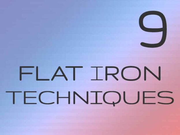 9 - Flat Iron Techniques